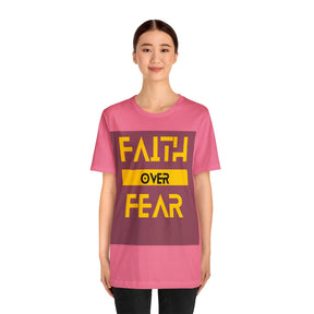 Faith Over Fear - Inspirational Unisex Tee for Resilience and Courage