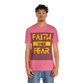 Faith Over Fear - Inspirational Unisex Tee for Resilience and Courage