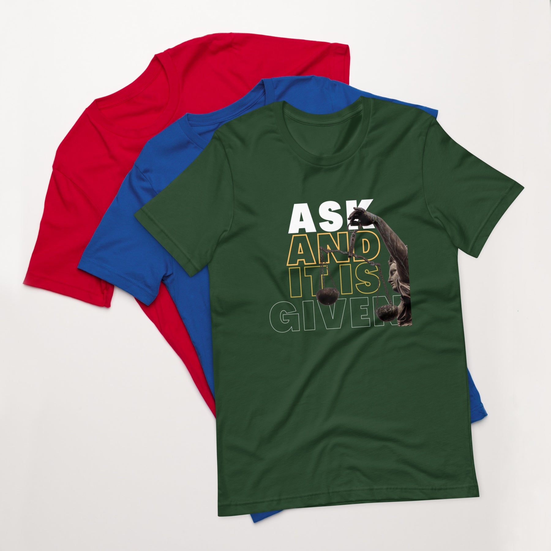 Ask And It Is Given Faith t-shirt