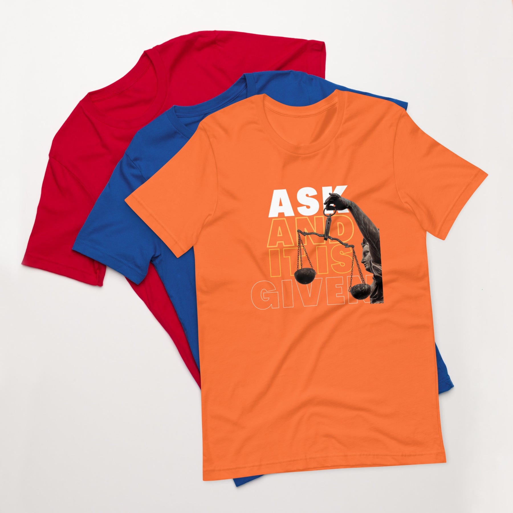 Ask And It Is Given Faith t-shirt