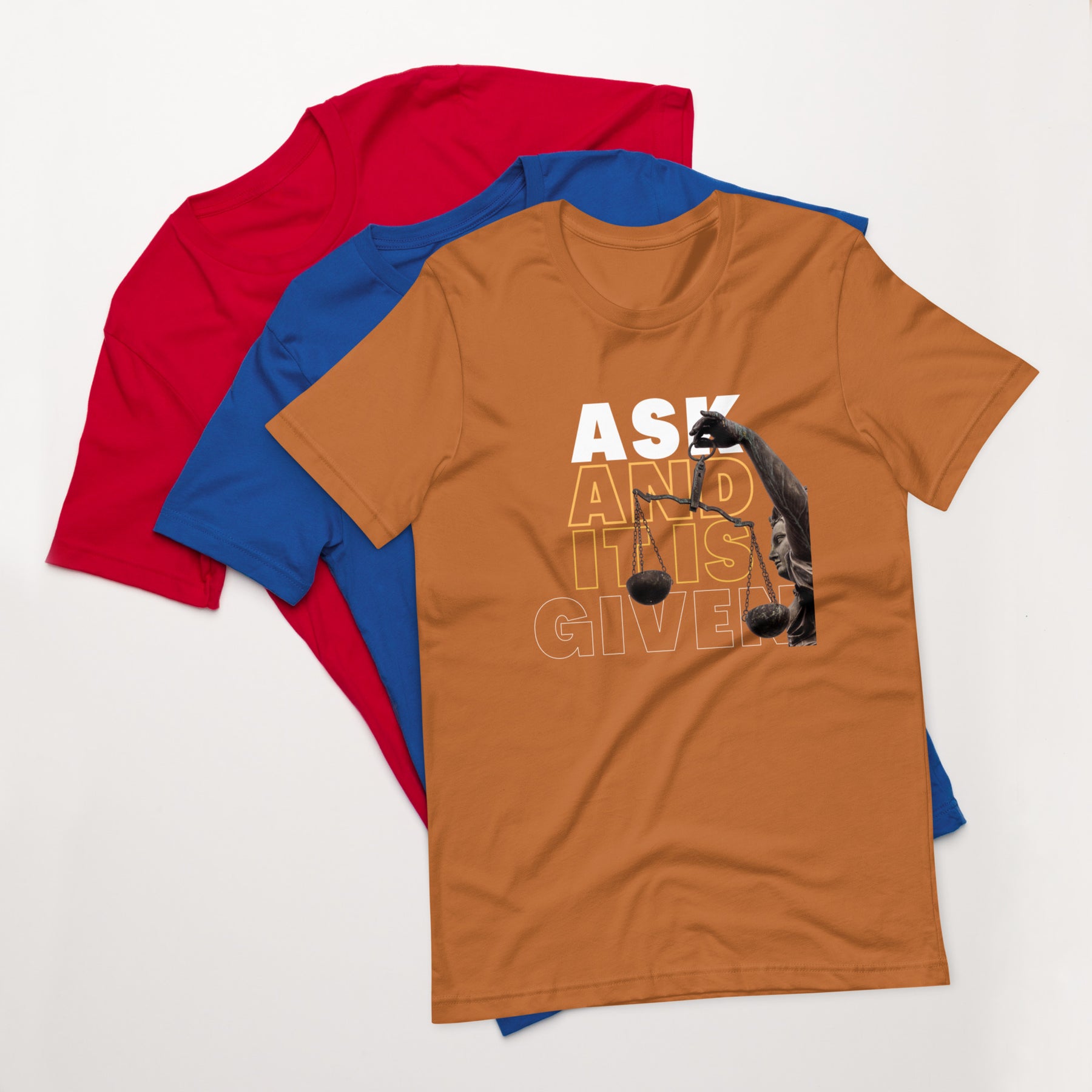 Ask And It Is Given Faith t-shirt